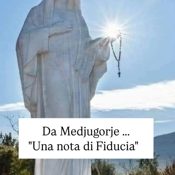 Da Medjugorje "Una nota di Fiducia"