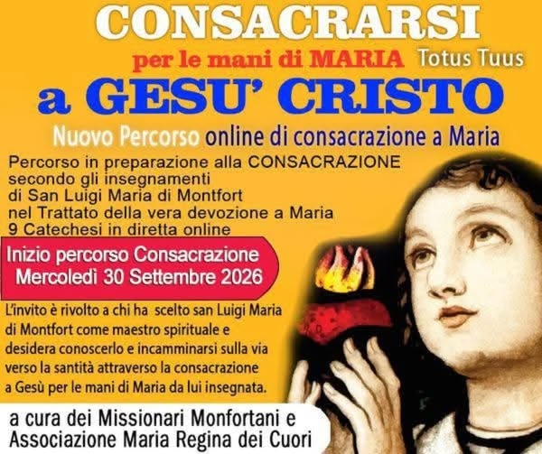 AVVISO - MERCOLEDÌ 30 SETTEMBRE INIZIO PERCORSO CONSACRAZIONE ISCRIVITI PER ESSERE TUTTO DI MARIA come San Luigi di Montfort insegna